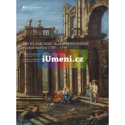 Od klasicismu k impresionismu v českém malířství 1780–1910 | Šimek Michal – Hledejceny.cz