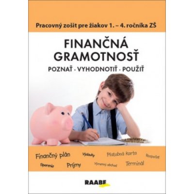 Finančná gramotnosť - Pracovný zošit pre žiakov 1. - 4. ročníka ZŠ