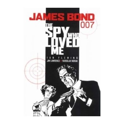 James Bond: Spy Who Loved Me - Ian Fleming , Jim Lawrence , Ya – Hledejceny.cz