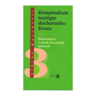 Kompendium teológie duchovného života Tretí diel – Zbozi.Blesk.cz