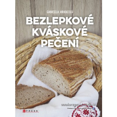 Bezlepkové kváskové pečení – Zboží Mobilmania