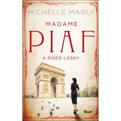 Madame Piaf a píseň lásky - Marly Michelle