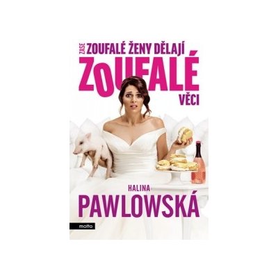 Zase zoufalé ženy dělají zoufalé věci - filmové vydání - Halina Pawlowská – Zbozi.Blesk.cz