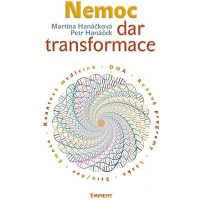 Nemoc - dar transformace - Hanáčková Martina, Hanáček Petr – Zboží Mobilmania