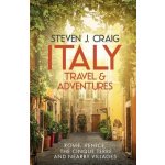 Italy Travel and Adventures: : Rome, Venice, the Cinque Terre and Nearby Villages Craig Steven JamesPaperback – Hledejceny.cz