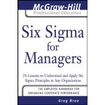 Six Sigma for Managers - Greg Brue – Hledejceny.cz