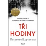 Tři hodiny - Luptonová Rosamund – Hledejceny.cz