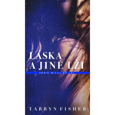 Fisher Tarryn - Láska a jiné lži