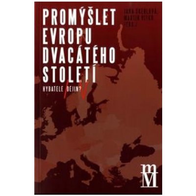 Promýšlet Evropu dvacátého století - Martina Vítková