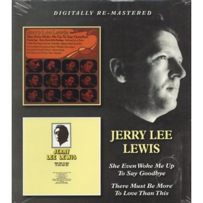 Lewis Jerry Lee - She Even Woke Me Up To Say Goodbye / There Must Be More To Love Then This CD – Zboží Mobilmania