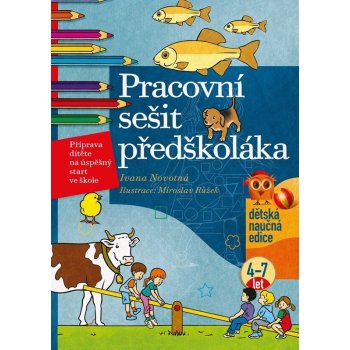 Pracovní sešit předškoláka - Ivana Novotná