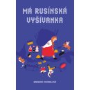 Má rusínská vyšívanka - Zavadilová, Barbora,Herodesová, Daniela, Brožovaná vazba paperback