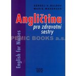 Angličtina pro zdravotní sestry - English for Nurses - Sergej V. Buldov, Marie Maxerová – Hledejceny.cz