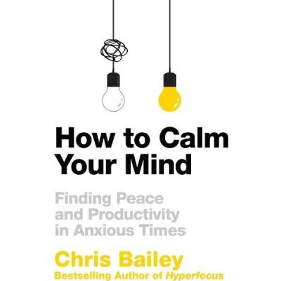 How to Calm Your Mind – Zbozi.Blesk.cz