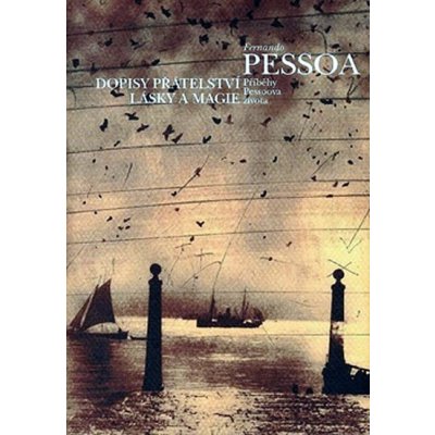 Dopisy přátelství, lásky a magie Fernando Pessoa