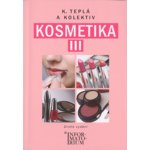 Kosmetika III - 2. vydání - Teplá Kateřina a kolektiv – Sleviste.cz