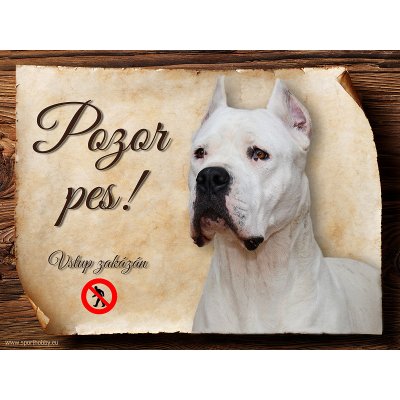 Sport hobby Cedulka Argentinská doga Pozor pes zákaz 20 x 15 cm