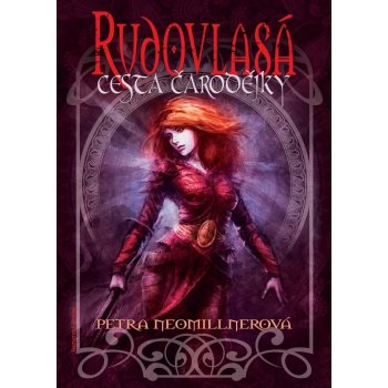 Rudovlasá. Cesta čarodějky - Petra Neomillnerová