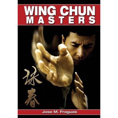 Wing Chun Masters Fraguas Jose M.Paperback – Zbozi.Blesk.cz