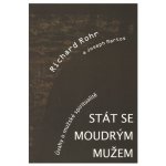 Stát se moudrým mužem - Richard Rohr – Hledejceny.cz