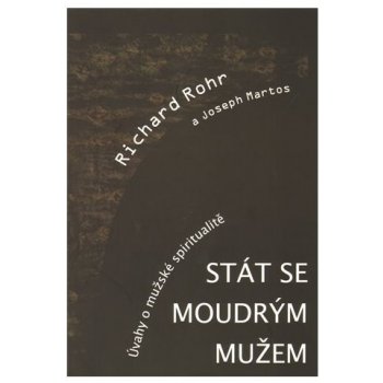 Stát se moudrým mužem - Richard Rohr