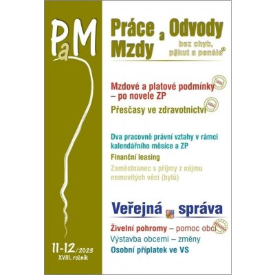 Práce, odvody a mzdy bez chyb, pokut a penále č. 11-12 / 2023 - Mzdové a platové problémy po novele zákoníku práce - Poradce s.r.o. – Hledejceny.cz