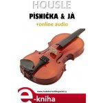 Housle, písnička & já (+online audio) - Zdeněk Šotola – Hledejceny.cz
