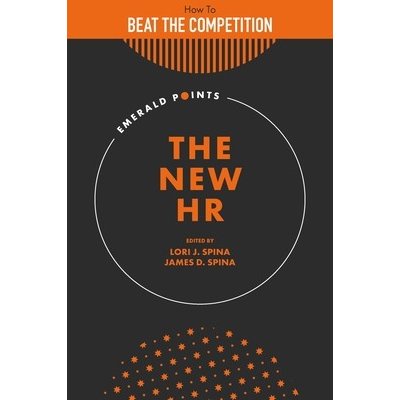 The New HR: How to Beat the Competition with a Strategically Focused Human Resource Team Spina James D.Pevná vazba