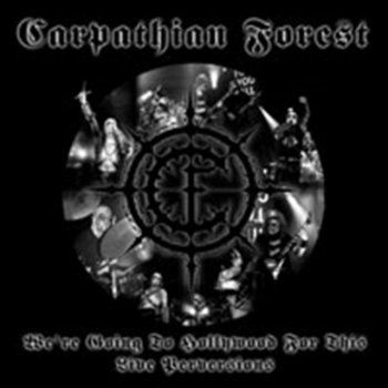 Carpathian Forest - We're Going To Hollywood For CD