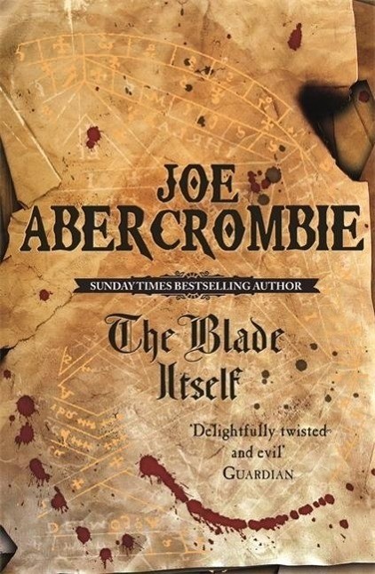 THE BLADE ITSELF: BOOK ONE OF THE FIRST LAW - ABERCROMBIE, J...