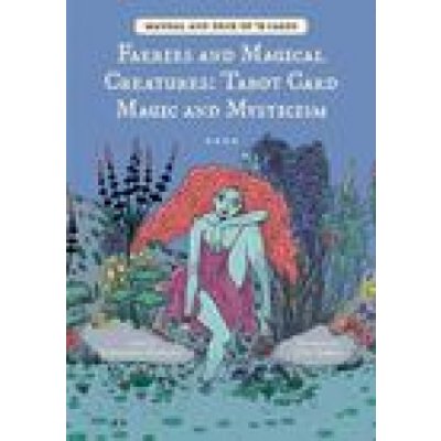 Faeries and Magical Creatures - Tarot Card Magic and Mysticism