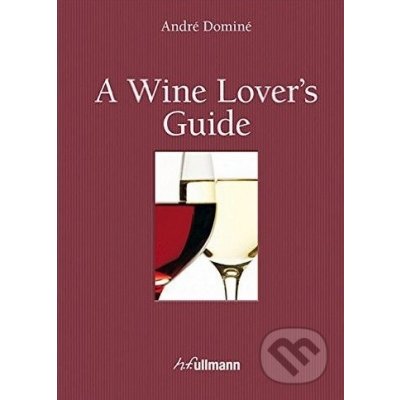 A Wine Lover’s Guide kniha + e-kniha – Hledejceny.cz