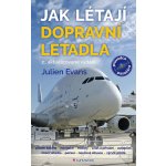 Jak létají dopravní letadla - Julien Evans – Sleviste.cz