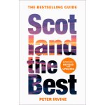 Scotland The Best - The Bestselling Guide - Irvine Peter – Sleviste.cz