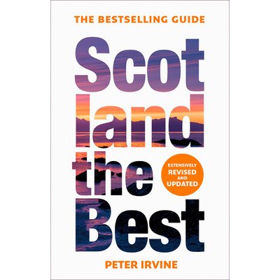 Scotland The Best - The Bestselling Guide - Irvine Peter – Sleviste.cz