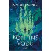 Kniha Kopí protne vodu - Simon Jimenez