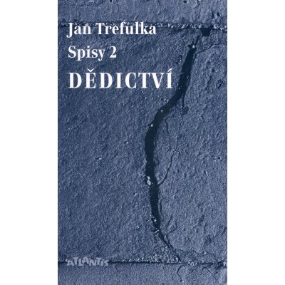 Dědictví -- Spisy 2 Jan Trefulka