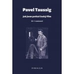 Jak jsem potkal český film - Pavel Taussig – Hledejceny.cz