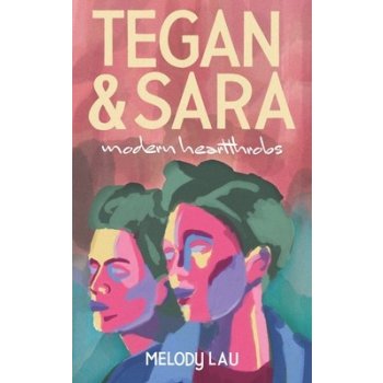 Tegan and Sara: Modern Heartthrobs Lau MelodyPaperback