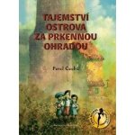 Tajemství ostrova za prkennou ohradou - Pavel Čech – Hledejceny.cz
