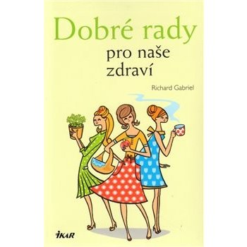 Dobré rady pro naše zdraví