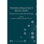 The Industrial Policy Revolution I: The Role of Government Beyond Ideology Esteban J.Paperback