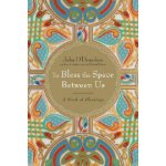 To Bless the Space Between Us – Hledejceny.cz