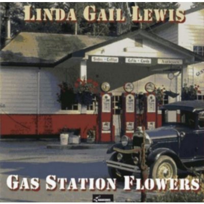 Lewis Linda Gail - Gas Station Flowers CD – Hledejceny.cz