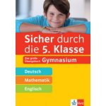 Klett Sicher durch die 5. Klasse - Deutsch, Mathematik, Englisch