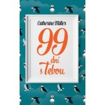 99 dní s Tebou - Catherine Miller – Hledejceny.cz