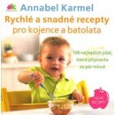 Rychlé a snadné recepty pro kojence a batolata 100 nejlepších jídel, která připravíte za