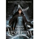 Vespertina – Temná kněžka - Margaret Rogerson – Zbozi.Blesk.cz
