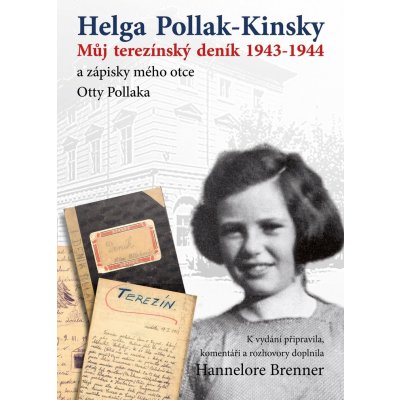 Můj Terezínský deník 1943-1944 - Helga Pollak - Kinsky – Hledejceny.cz