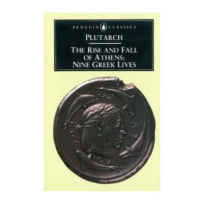 Nine Greek Lives - The Rise and Fall of Athens